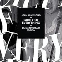 [VIEW] PDF 💝 Guilty of Everything: 21st Anniversary Edition by John Armstrong [EBOOK