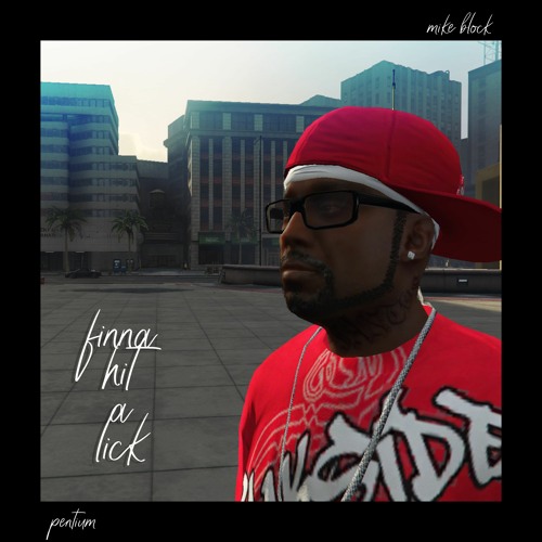 Mike Block - Finna Hit a Lick