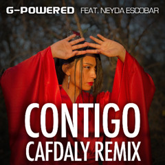G-Powered ft Neyda Escobar - Contigo (CAFDALY Remix)