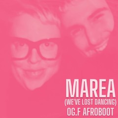 Marea (We've lost dancing) - OG.F Afroboot