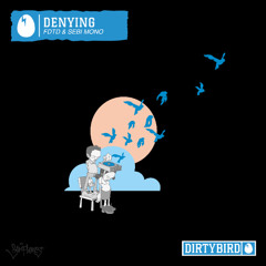 FDTD & Sebi Mono - Denying [Dirtybird]