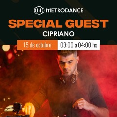 Special Guest Metrodance @ Cipriano