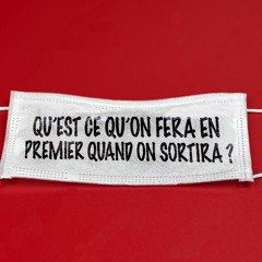 Qu'est ce qu'on fera en premier quand on sortira ?