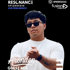 ARONDEN - EPISODE 010 [RESONANCE]