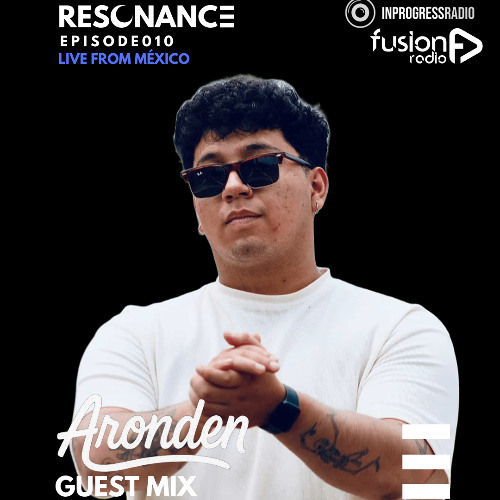 ARONDEN - EPISODE 010 [RESONANCE]