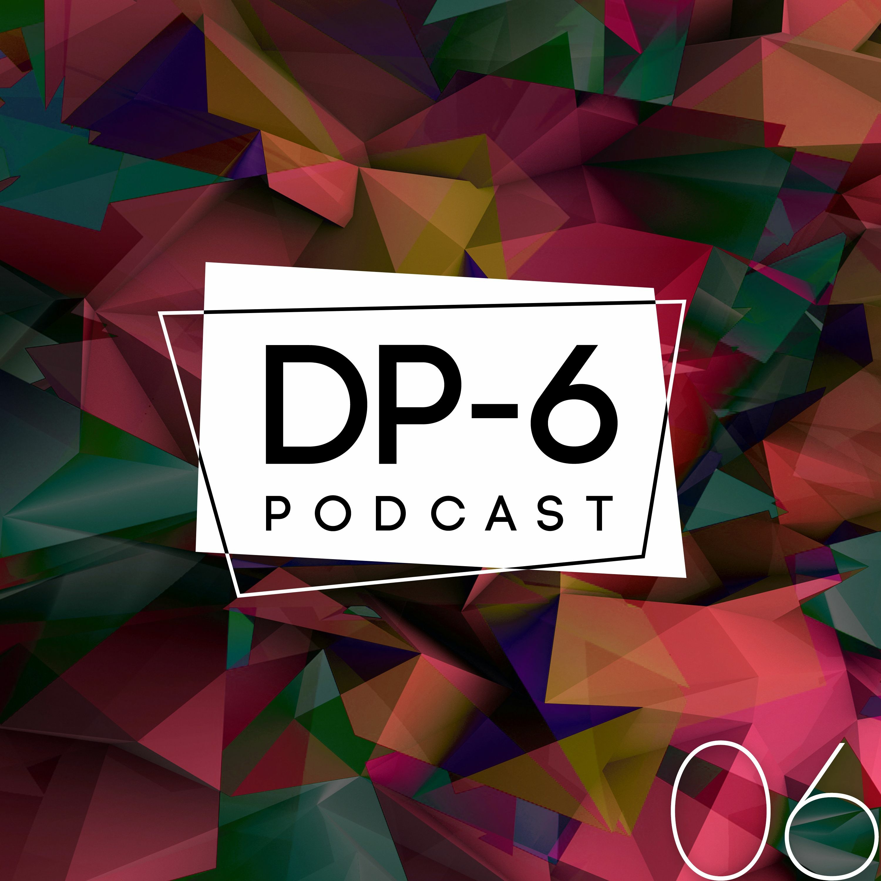 DP-6 Podcast