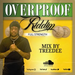 TreeDee Presents: Overproof Riddim Mix [Throwback Riddim Series]