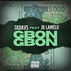 3XDAVS feat JR La Melo - GBON GBON