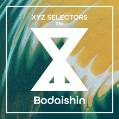 XYZ Selectors 056 - Bodaishin