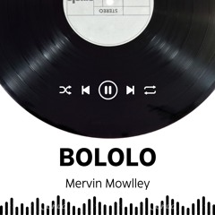 Bololo - Mervin Mowlley Edit