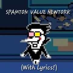 Spamton Value Network (With Lyrics!)
