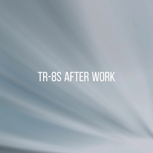 TR8S After Work