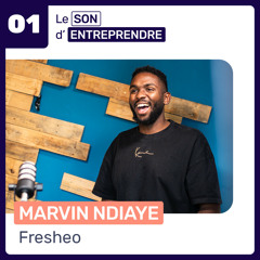 Le Son d’Entreprendre – Épisode 1 – Marvin, fondateur de Fresheo