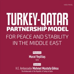 Turkey-Qatar Partnership Model | For Peace and Stability in the Middle East