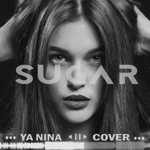 Stream YA NINA - Sugar (Cover) by VSMrecords | Listen online for