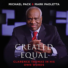 [View] EBOOK 📬 Created Equal: Clarence Thomas in His Own Words by  Michael Pack,Mark