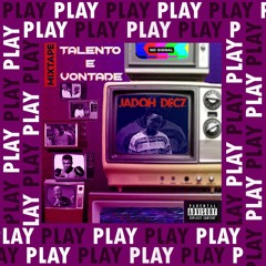Jadoh Decz - Play "Talento e Vontade"