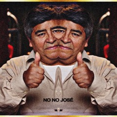 NO NO JOSÉ