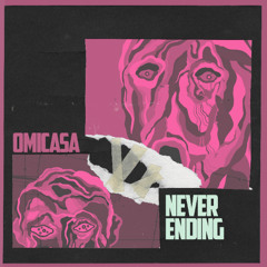 Omicasa (Craze & Matsu) - Never Ending