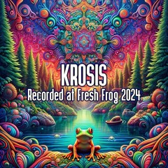 Krosis - Recorded at TRiBE of FRoG Fresh Frog - February 2024