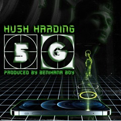 Hush Harding - 5G