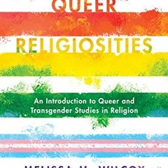 ACCESS PDF EBOOK EPUB KINDLE Queer Religiosities: An Introduction to Queer and Transg