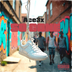Ace3x- So Gone