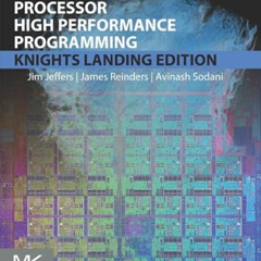 View KINDLE ✉️ Intel Xeon Phi Processor High Performance Programming: Knights Landing