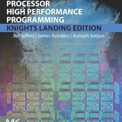 Get EPUB 📁 Intel Xeon Phi Processor High Performance Programming: Knights Landing Ed