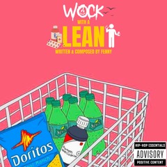 Wock With A Lean