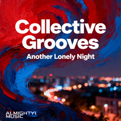 Collective Grooves - Another Lonely Night