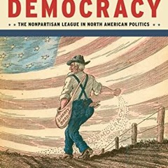 [PDF] Read Insurgent Democracy: The Nonpartisan League in North American Politics by  Michael J. Lan