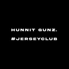 Hunnit Gunz. #jerseyclub