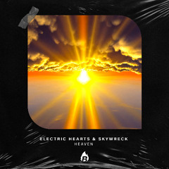 Electric Hearts & skywreck - Heaven