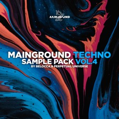 Mainground Techno Vol.4 By Belocca & Perpetual Universe (SAMPLE PACK)