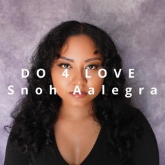 DO 4 LOVE - Snoh Aalegra