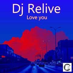 GM324_Dj Relive_Love You_Exclusive On BP OUT on 04/08/20