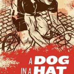 [VIEW] EBOOK 💕 A Dog in a Hat: An American Bike Racer's Story of Mud, Drugs, Blood,