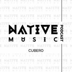 Native Music Podcast #057 With CUBERO