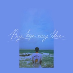 Bye bye my blue - Cover
