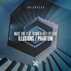 Make One feat. ROMM & Alex BELIEVE - Illusions