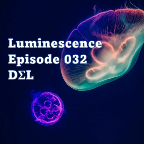 Luminescence Episode 32
