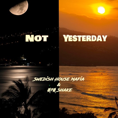 Swedish House Mafia, 070 Shake - Not Yesterday (Unreleased Remaster/Remake) [HQ]