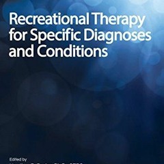 PDF Recreational Therapy for Specific Diagnoses and Conditions full