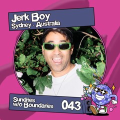 Sw/oB Podcast 043 w/ Igor Gonya & Jerk Boy | Sydney · Australia
