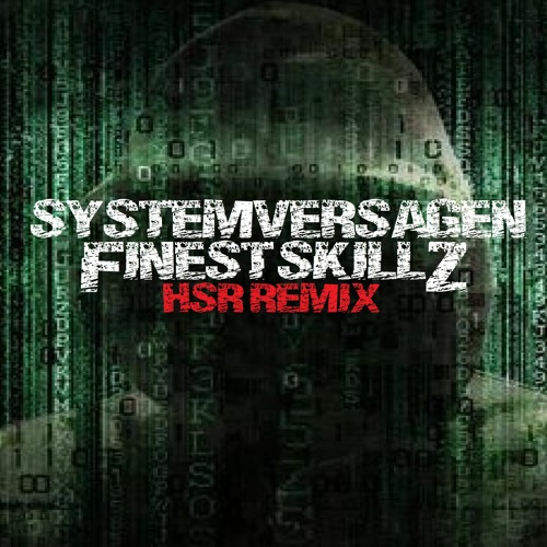 Finest Skillz - Systemversagen (HSR Remix)