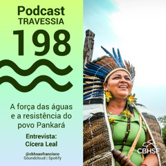 A força das águas e a resistência do povo Pankará - Travessia 198