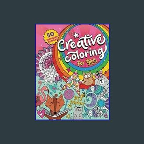 Creative Colouring for Girls: 50 inspiring designs of animals, playful  patterns and feel-good images in a colouring book for tweens and girls ages  6-8, 9-12 (UK Edition): the cover press, Under: 9798589967661
