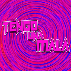 Tengo Una Mala [Breakbeat to Acid]