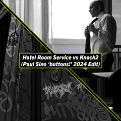 [DOWNLOAD] Hotel Room Service vs Knock2 (Paul Sino 'buttons!' 2024 Edit)